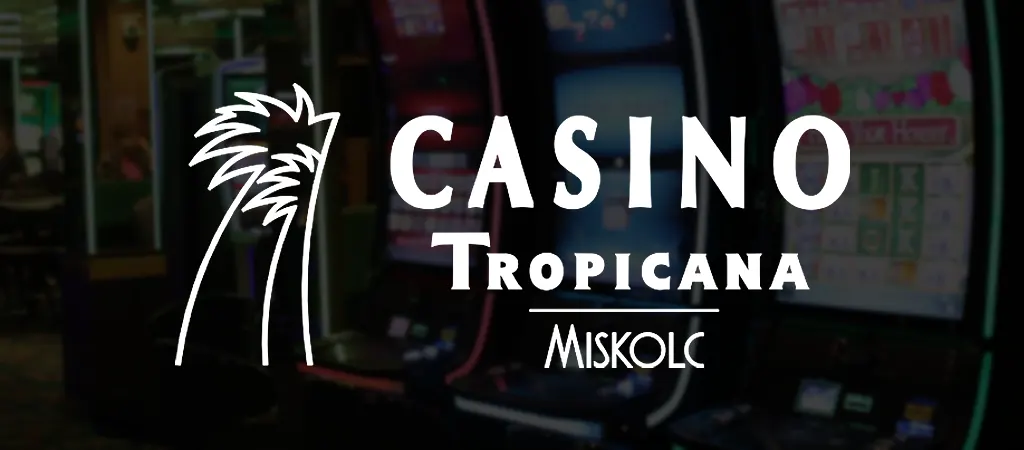 Casino Tropicana Miskolc, népszerű földi kaszinó Magyarországon, változatos játékautomatákkal és szórakoztató hangulattal